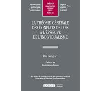 La théorie générale des conflits de lois à l'épreuve de l'individualisme (Tome 621)