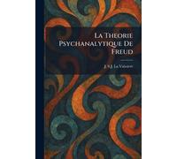 La Theorie Psychanalytique De Freud
