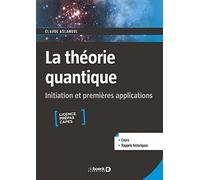 La théorie quantique : initiation et premières applications: Licence, Prépas, Capes