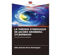 La Théorie Synergique de Jacobo Grinberg-Zylberbaum: Une philosophie synergique