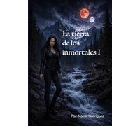 La tierra de los inmortales: Primera parte