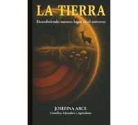 LA TIERRA: Descubriendo nuestro lugar en el universo