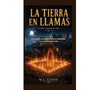 La Tierra en Llamas: Un rancho en peligro, un oro enterrado, y un secreto que arde