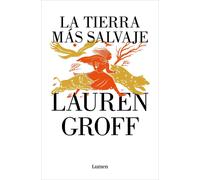 La tierra ms salvaje / The Vaster Wilds by Lauren Groff Paperback Book