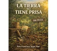 LA TIERRA NO TIENE PRISA (Jardinería lenta)