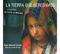 La Tierra Que Heredamos. Al Fi