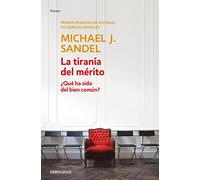 La Tiranía del Mérito / The Tyranny of Merit: What's Become of the Common Good?: Que ha sido del bien comun? / What's Become of the Common Good?