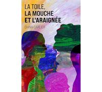 La Toile, la mouche et l'araignée: - roman -