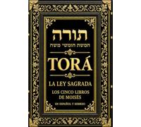 La Torá Completa en Español y Hebreo -El Pentateuco Edición Bilingüe en Texto Paralelo: Los Cinco Libros de Moisés |Tawrat Hebrew Spanish Torah - ... Exodus, Leviticus, Numbers and Deuteronomy
