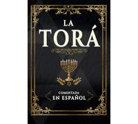 La TORÁ en Español Completa y Comentada: Libros de Moisés - con Introducciones, Esquemas y letra grande.