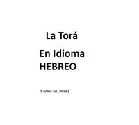 La Torá: En Idioma HEBREO (Libros de la Biblia en idioma hebreo)