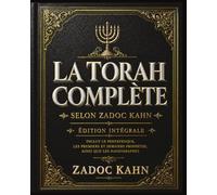 La Torah complète selon Zadoc Kahn Édition intégrale - Inclut le Pentateuque, les Premiers et Derniers Prophètes, ainsi que les Hagiographes