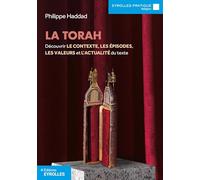 La Torah: Découvrir le contexte, les épisodes, les valeurs et l'actualité du texte