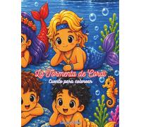 La Tormenta de Coral: Cuento para colorear (Mi Libro de Sirenas y Amigos del Mar)