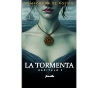 La tormenta: Temporada de poesía Capítulo I: 1