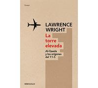 La Torre Elevada / The Looming Tower: Al-qaeda Y Los Origenes Del 11-s (Ensayo | Crónica)