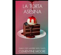 La Torta Asesina: Misterio Acogedor (Misterios Acogedores de Ginger Burnet)