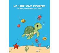 LA TORTUGA MARINA: Un libro para colorear para niños: Colección marina - Tortuga marina
