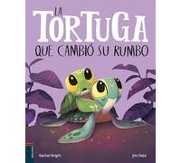 La tortuga que cambió su rumbo (Álbumes ilustrados)