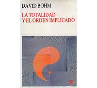 La Totalidad y El Orden Implicado (Nueva Ciencia)