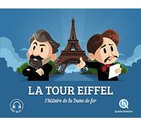 La Tour Eiffel: L'histoire de la Dame de fer