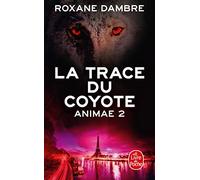 La Trace du coyote (Animae, Tome2) (Animae (2))