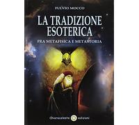 La tradizione esoterica. Fra metafisica e metastoria