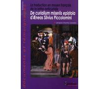 La traduction en moyen français de la lettre anticuriale: De curialium miseriis epistola d''Æneas Silvius Piccolomini