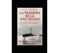 La Tragedia de la Ana Cecilia: La piragua que termino siendo una leyenda