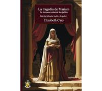 La tragedia de Mariam. La hermosa reina de los judíos: Edición bilingüe Inglés - Español
