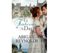 La Trahison de Mr Darcy: Une variation d’Orgueil et Préjugés