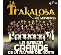 La Trakalosa De Monterrey - Banda Grande de la Sultana Del Norte