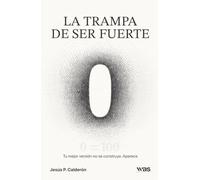 La trampa de ser fuerte: Tu mejor versión no se construye. Aparece