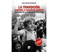 La Transición contada a nuestros padres : nocturno de la democracia española