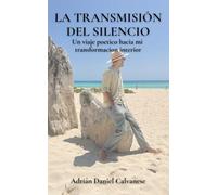 La transmisión del silencio: Un viaje poético hacia mi transformación interior