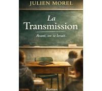 La Transmission: Avant, on se levait...:Un recit juste et bouleversant, qui touche au coeur sans ceder a la nostalgie ni au discours moralisateur.