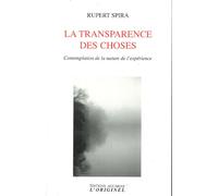 La transparence des choses: Contemplation de la nature de l'expérience