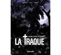 La Traque - Dupont de Ligonnès: L'affaire Dupont de Ligonnès