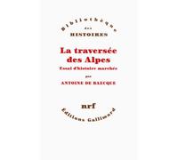 La traversée des Alpes: Essai d'histoire marchée