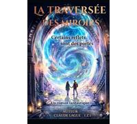 La traversée des miroirs: Certain reflet son des portes