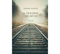 La traversée des rêves: Conte