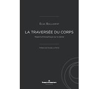 La traversée du corps: Regard philosophique sur la danse (HR.HERM.PHILO.)