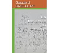 La traversée du Mexique: Le road-trip Mexicain d'une drôle de bande de bikers (Bikers sur la route)