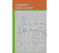 La traversée du Mexique: Le road-trip Mexicain d'une drôle de bande de bikers (Bikers sur la route)