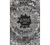 La travesía de Majo la brujita Oscura: Relatos que conjuran magia: Un grimorio escrito en historias.