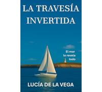 LA TRAVESÍA INVERTIDA: 1