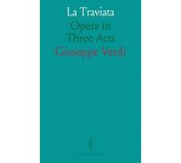 La Traviata: Opera in Three Acts