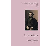La Traviata (Overture Opera Guides in Association with the English National Opera (ENO)