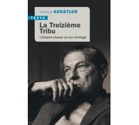 La treizième tribu: L'empire khazar et son héritage (Texto)