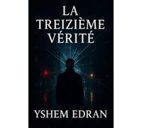 La Treizième Vérité: Une expérience où chaque souvenir devient un piège…